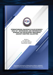 Strengthening Pakistan’s Blue Economy: Role of Networking and Information Sharing for Developing Resilience Against Maritime Calamities